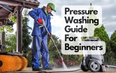 A Beginner’s Guide To Pressure Washing  – Pressure Washing Tips