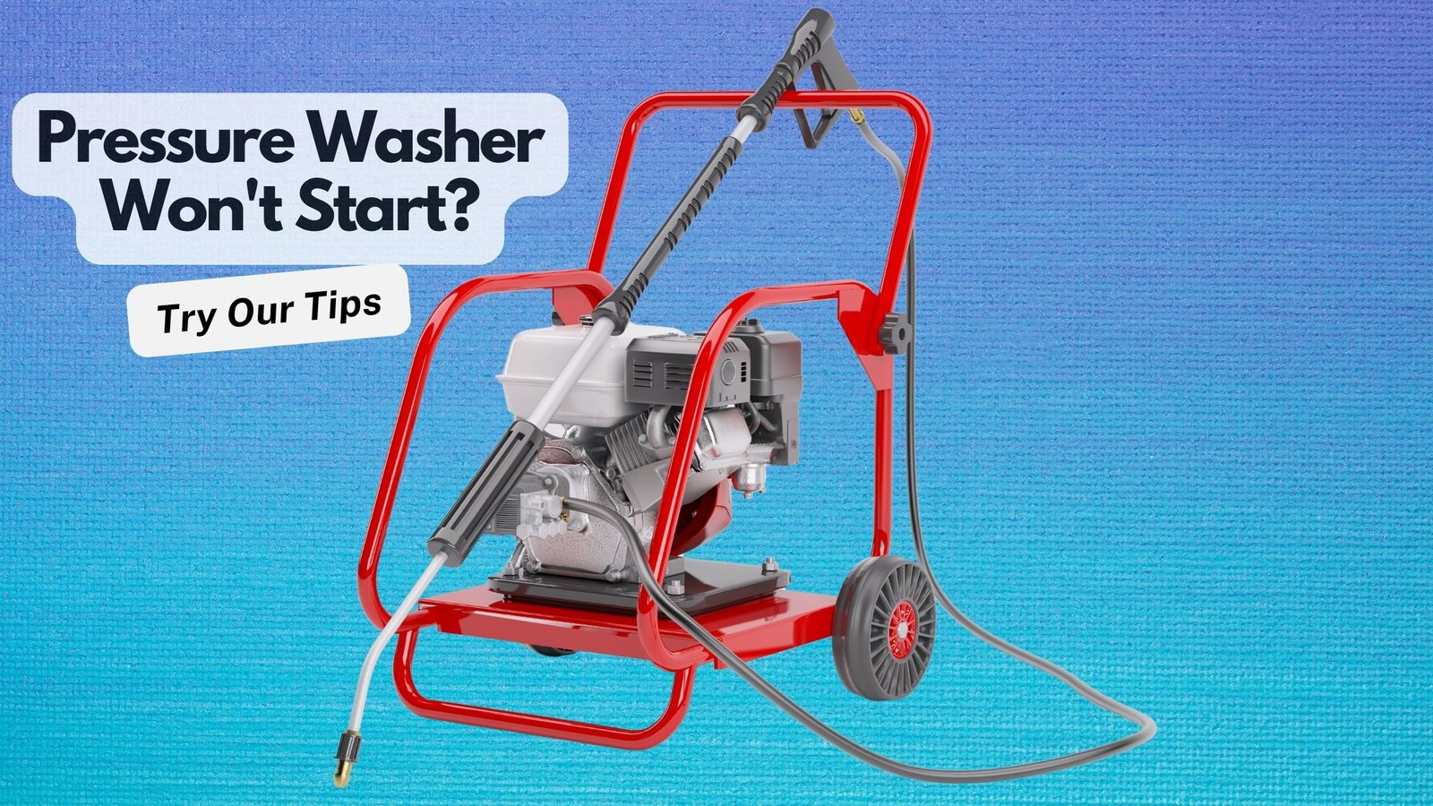 Pressure Washer Won't Start - Try These Tips
