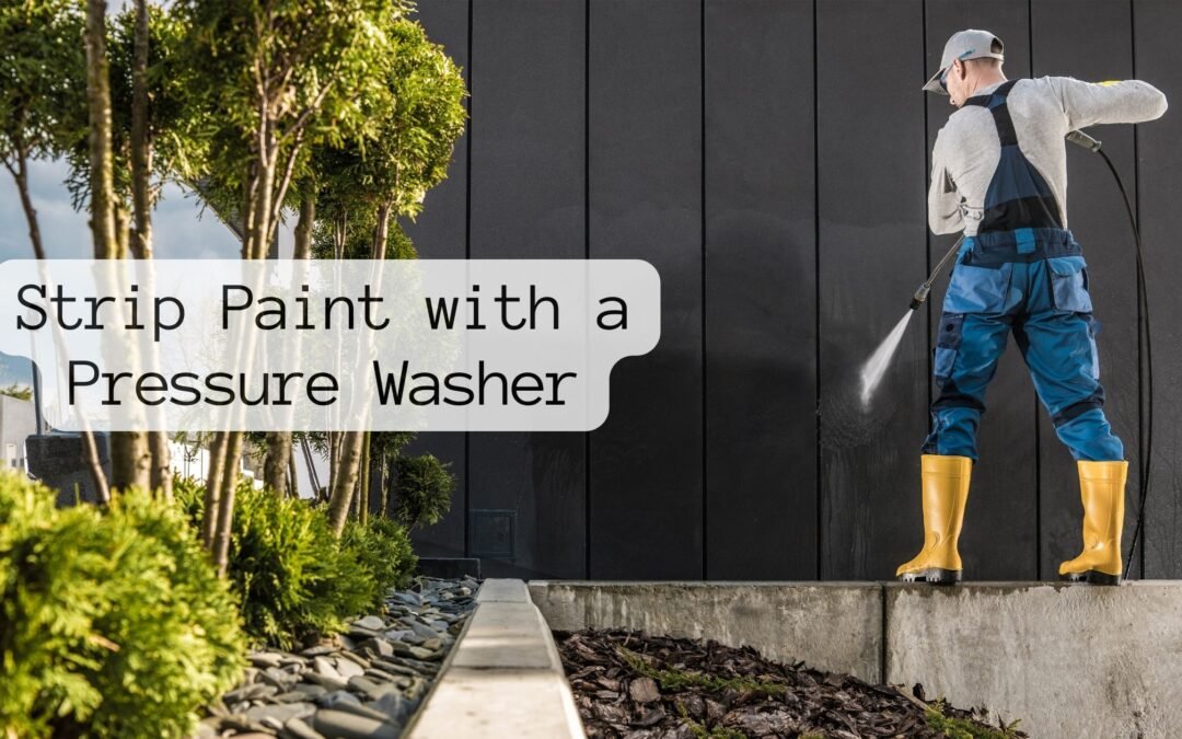 Efficient Paint Stripping With Pressure Washer